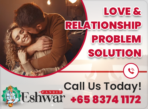 Love and Relationship Problem Solution in Singapore